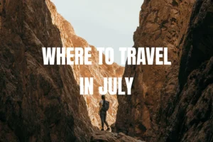 وجهات السفر في يوليو